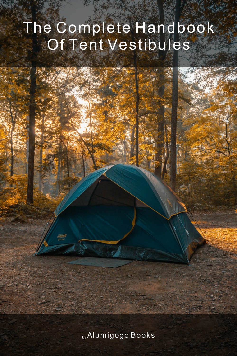 Cover of The Complete Handbook of Tent Vestibules