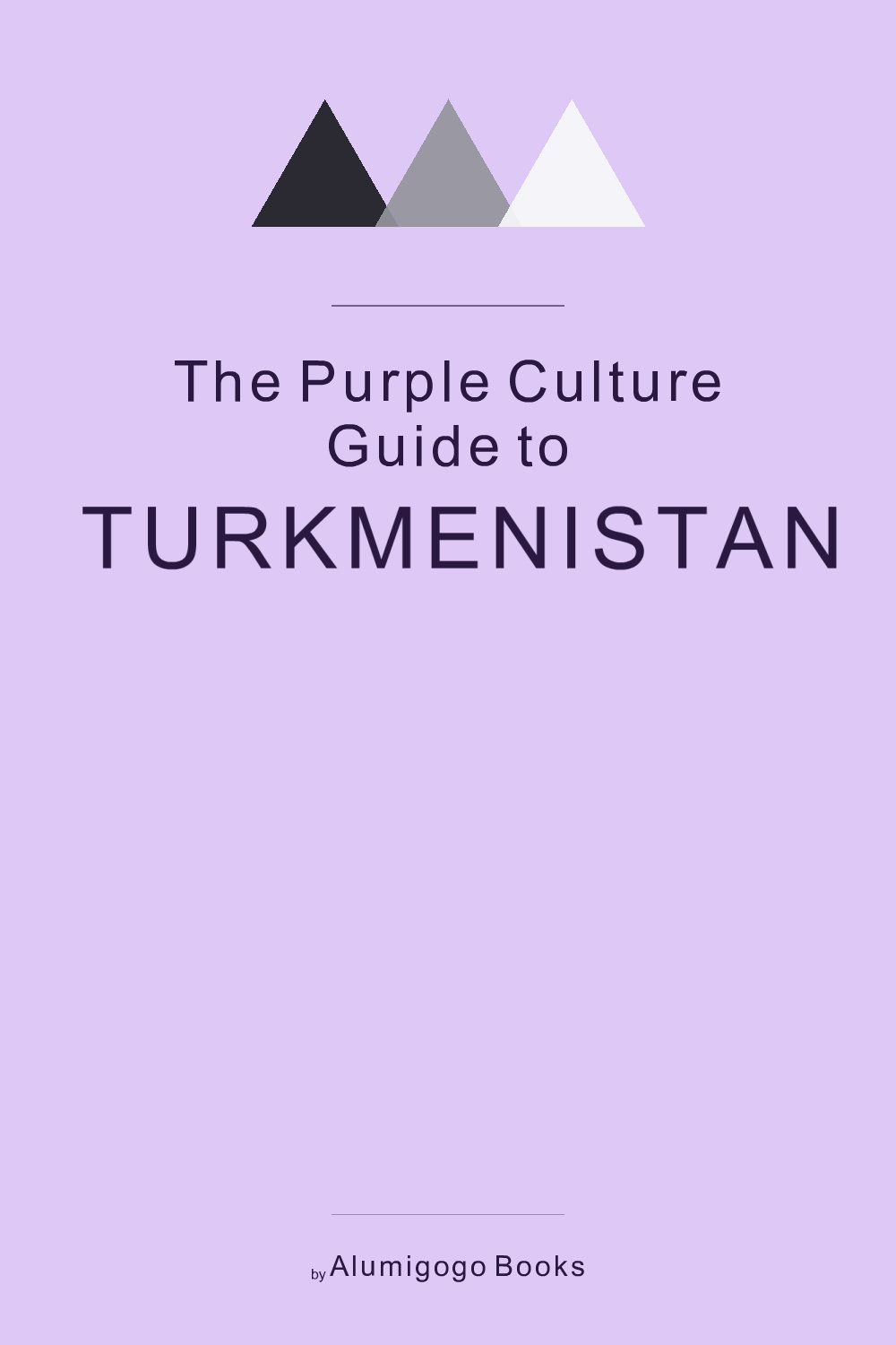 Cover of The Purple Culture Guide to Turkmenistan