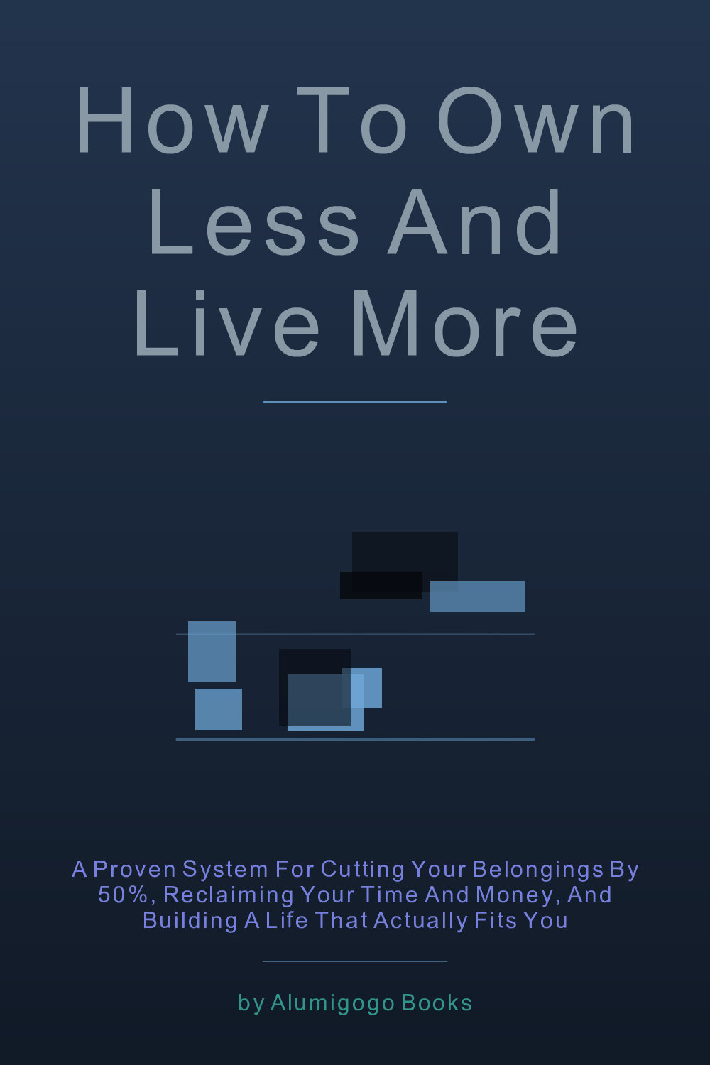 Cover of How to Own Less and Live More