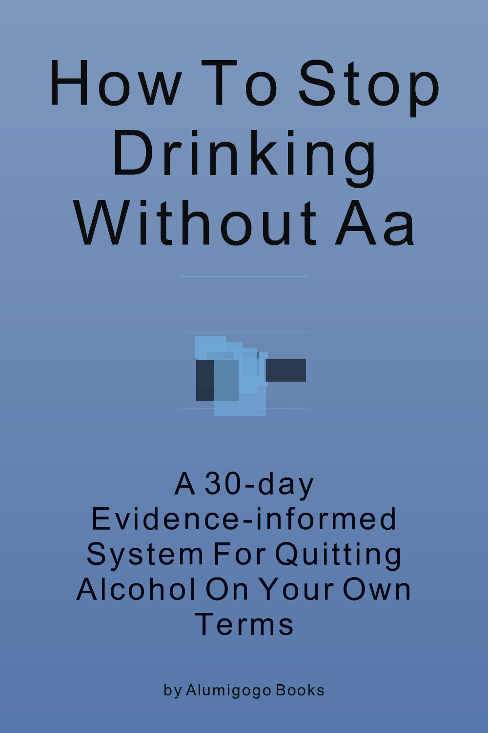 Cover of How to Stop Drinking Without AA