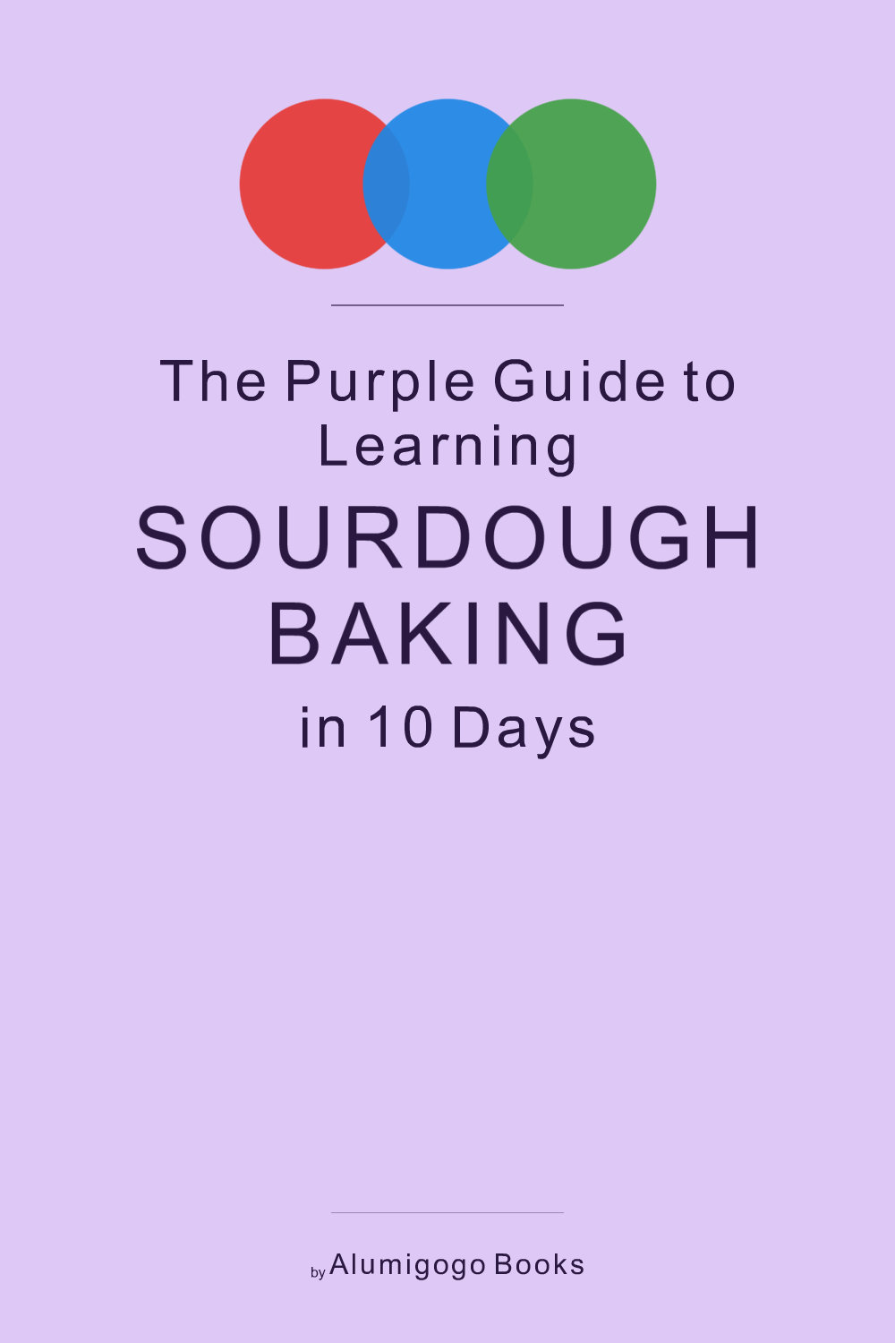 Cover of The Purple Guide to Learning Sourdough Baking in 10 Days