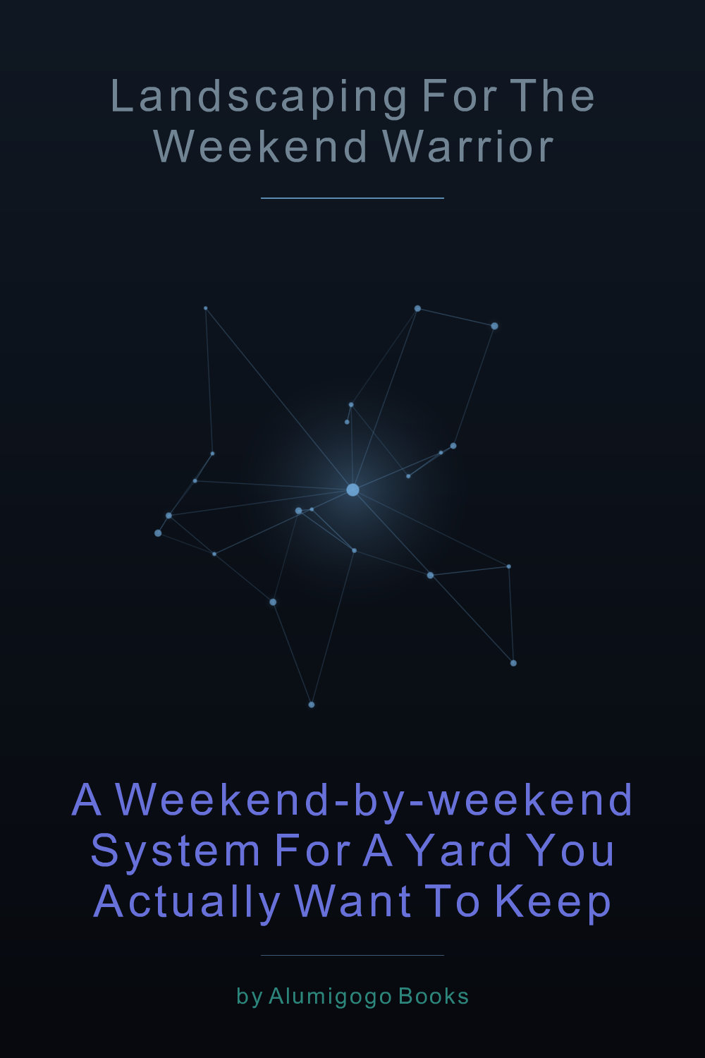 Cover of Landscaping for the Weekend Warrior