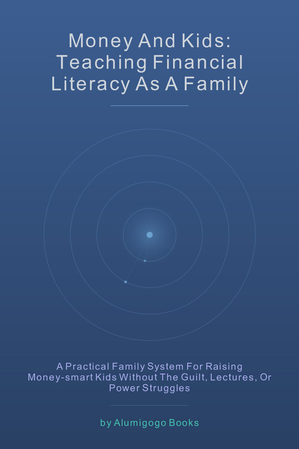 Cover of Money and Kids: Teaching Financial Literacy as a Family