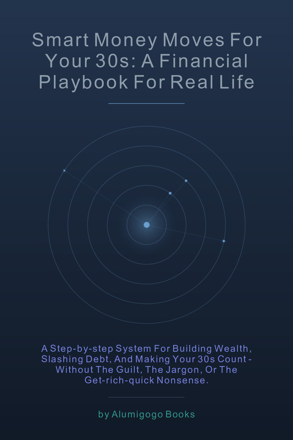 Cover of Smart Money Moves for Your 30s: A Financial Playbook for Real Life