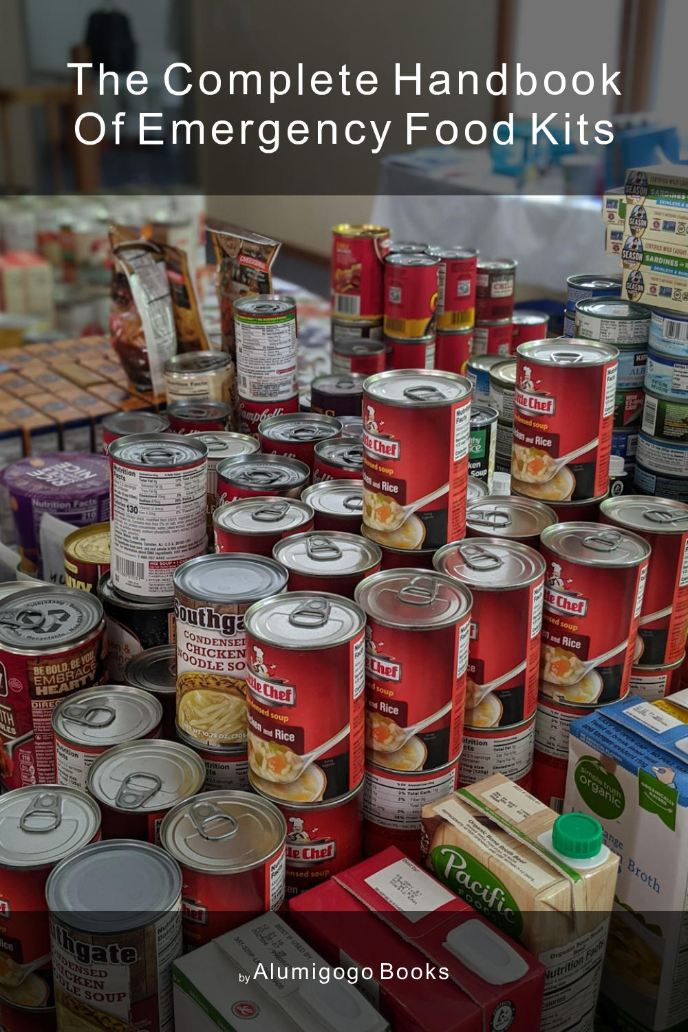 Cover of The Complete Handbook of Emergency Food Kits
