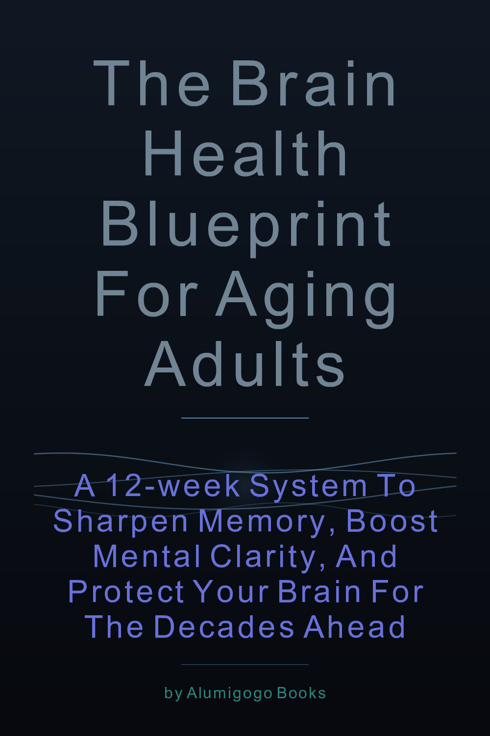 Cover of The Brain Health Blueprint for Aging Adults