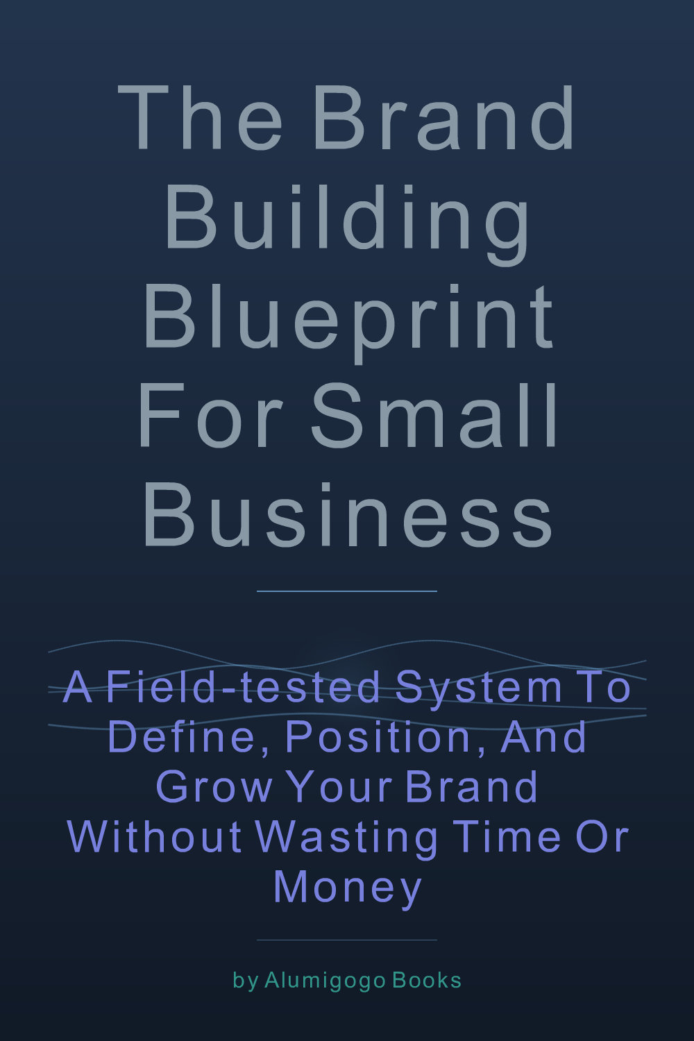 Cover of The Brand Building Blueprint for Small Business