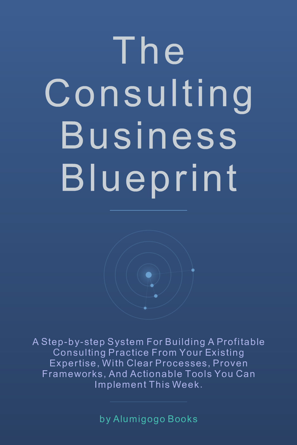 Cover of The Consulting Business Blueprint