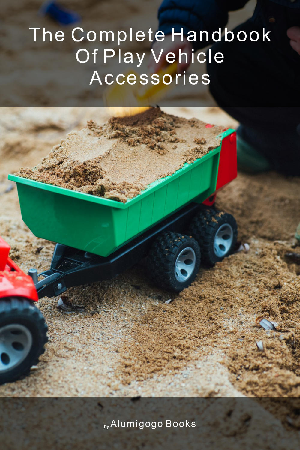 Cover of The Complete Handbook of Play Vehicle Accessories