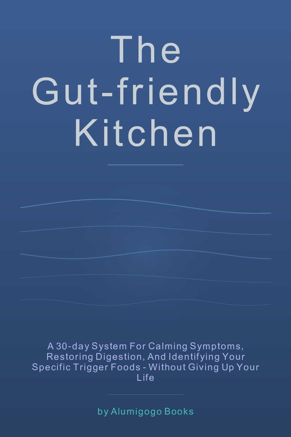 Cover of The Gut-Friendly Kitchen