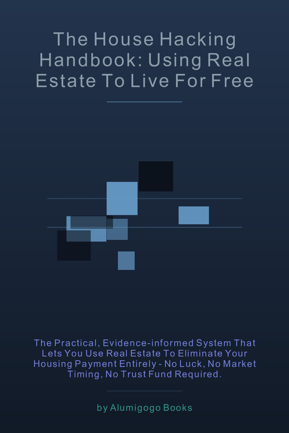 Cover of The House Hacking Handbook: Using Real Estate to Live for Free