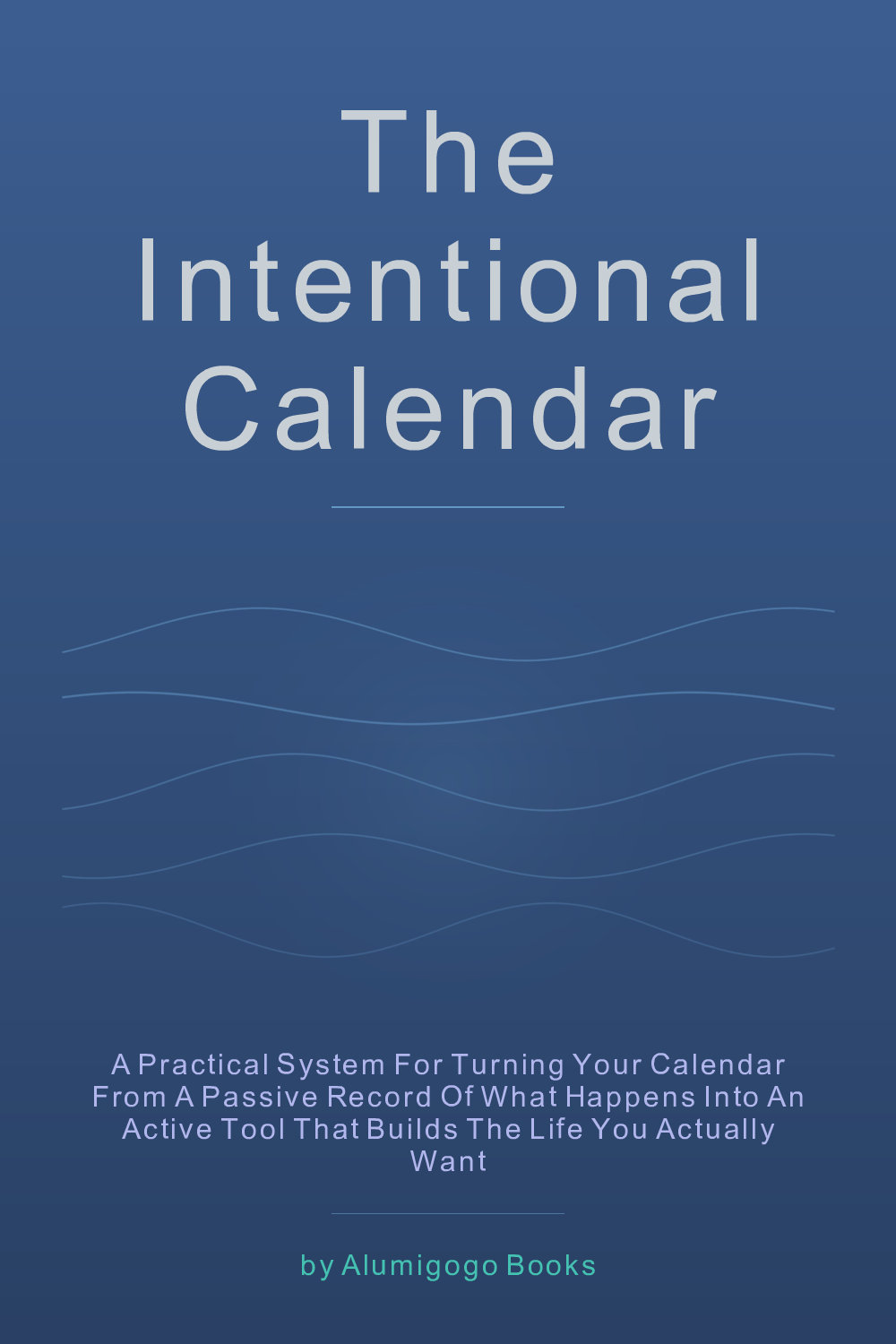 Cover of The Intentional Calendar