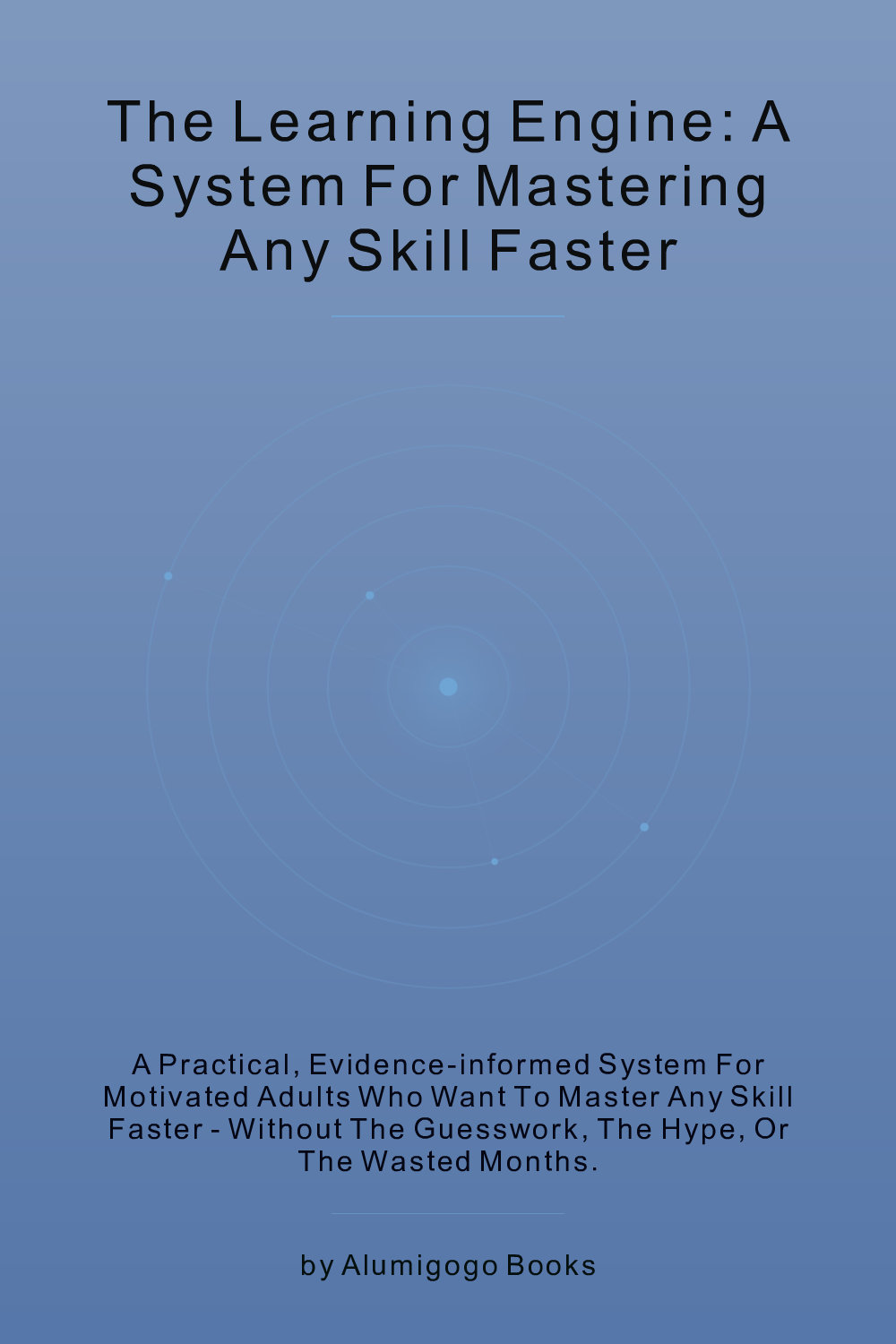 Cover of The Learning Engine: A System for Mastering Any Skill Faster