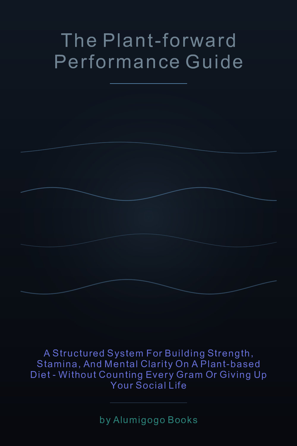 Cover of The Plant-Forward Performance Guide