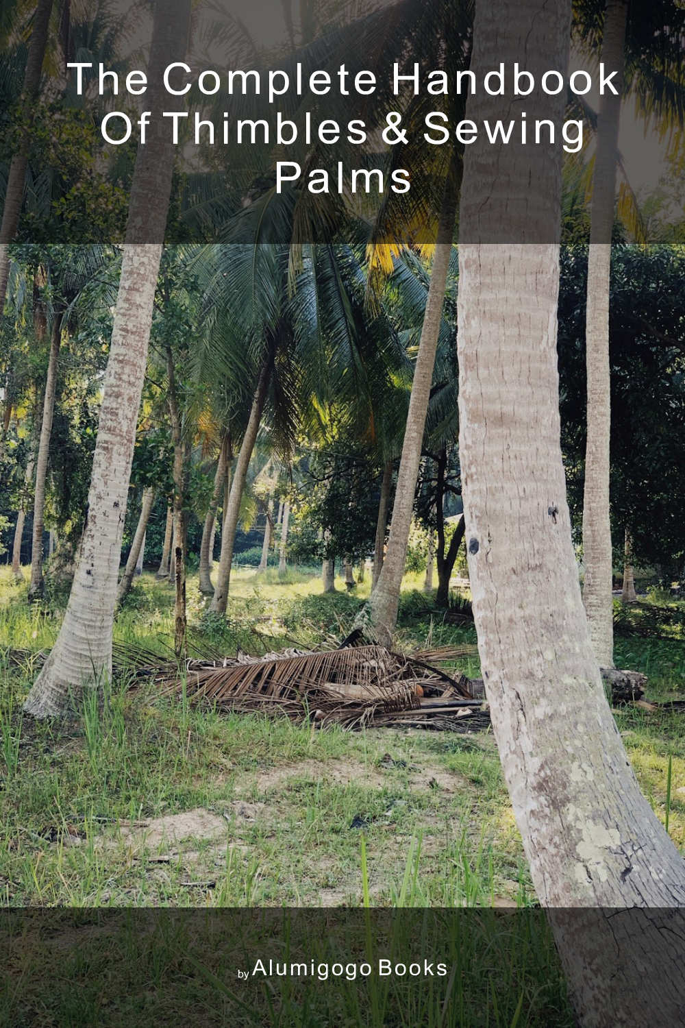 Cover of The Complete Handbook of Thimbles & Sewing Palms