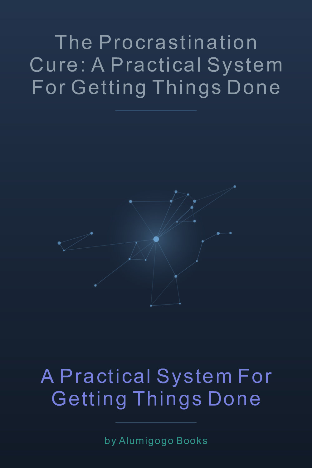 Cover of The Procrastination Cure: A Practical System for Getting Things Done