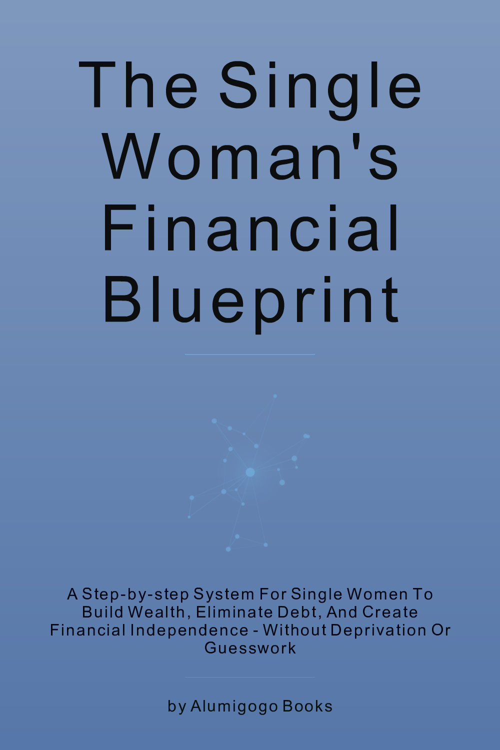 Cover of The Single Woman's Financial Blueprint