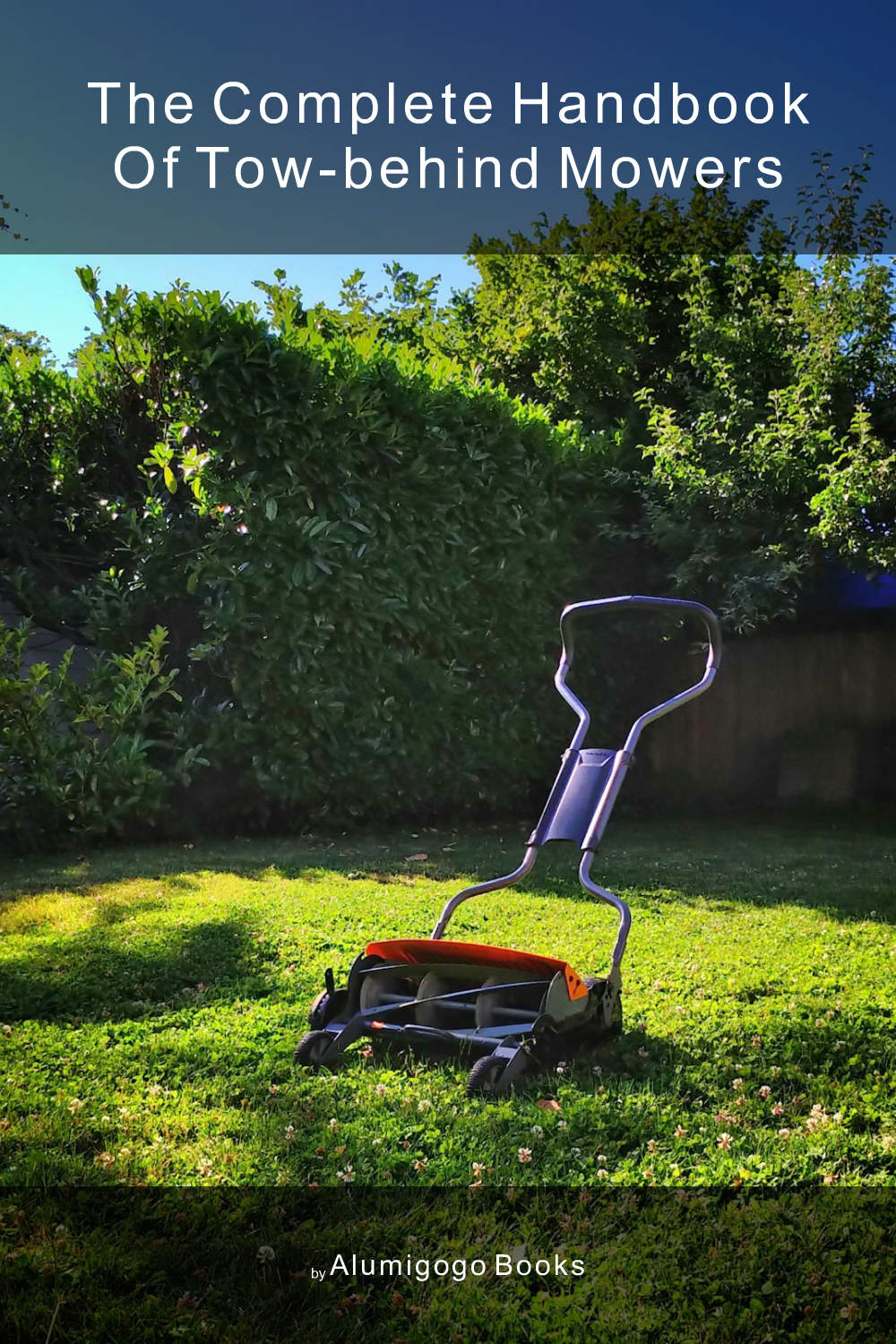 Cover of The Complete Handbook of Tow-Behind Mowers