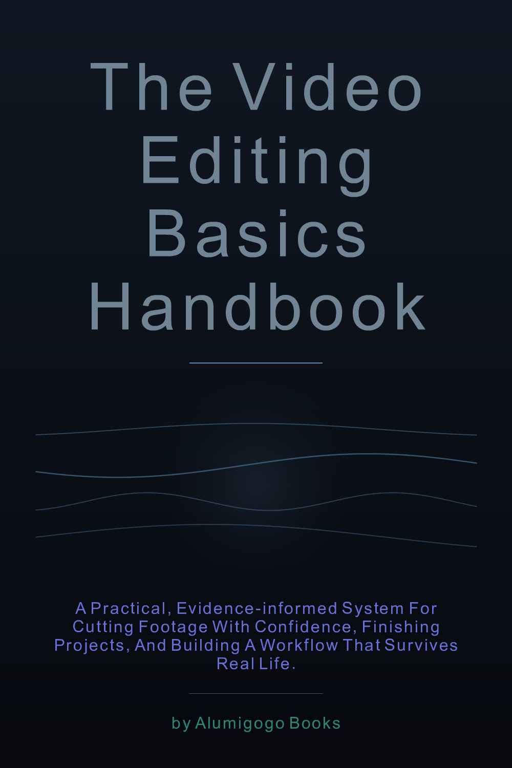 Cover of The Video Editing Basics Handbook