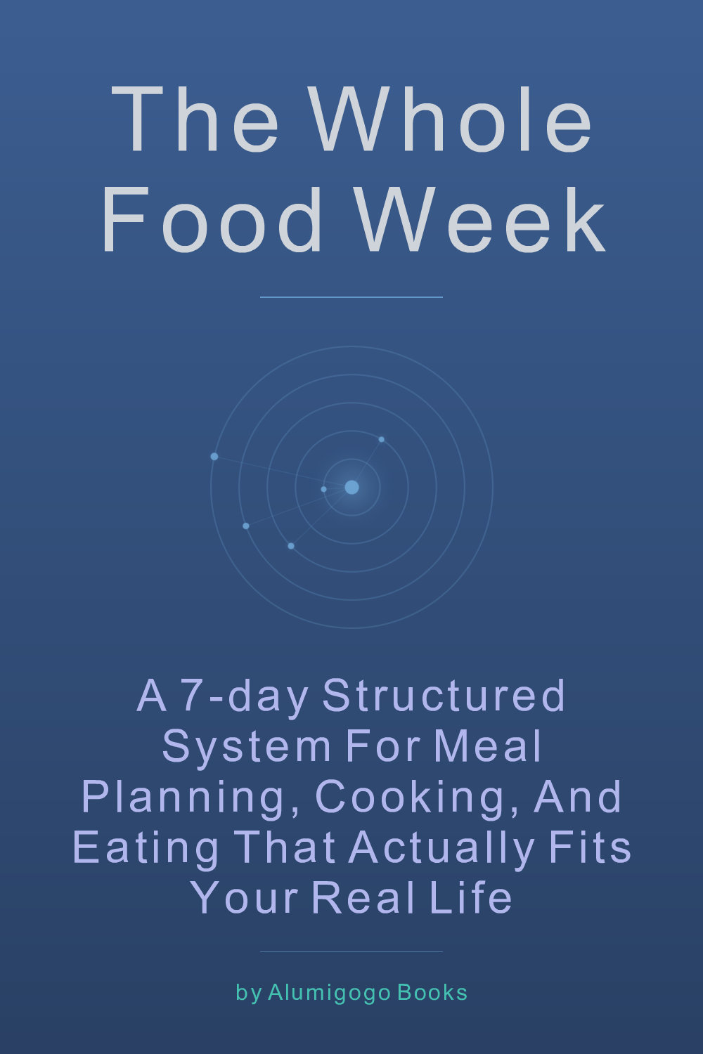 Cover of The Whole Food Week