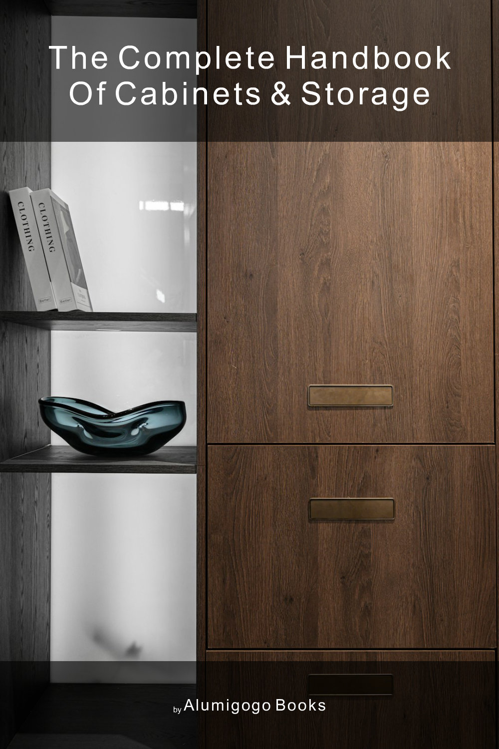 Cover of The Complete Handbook of Cabinets & Storage