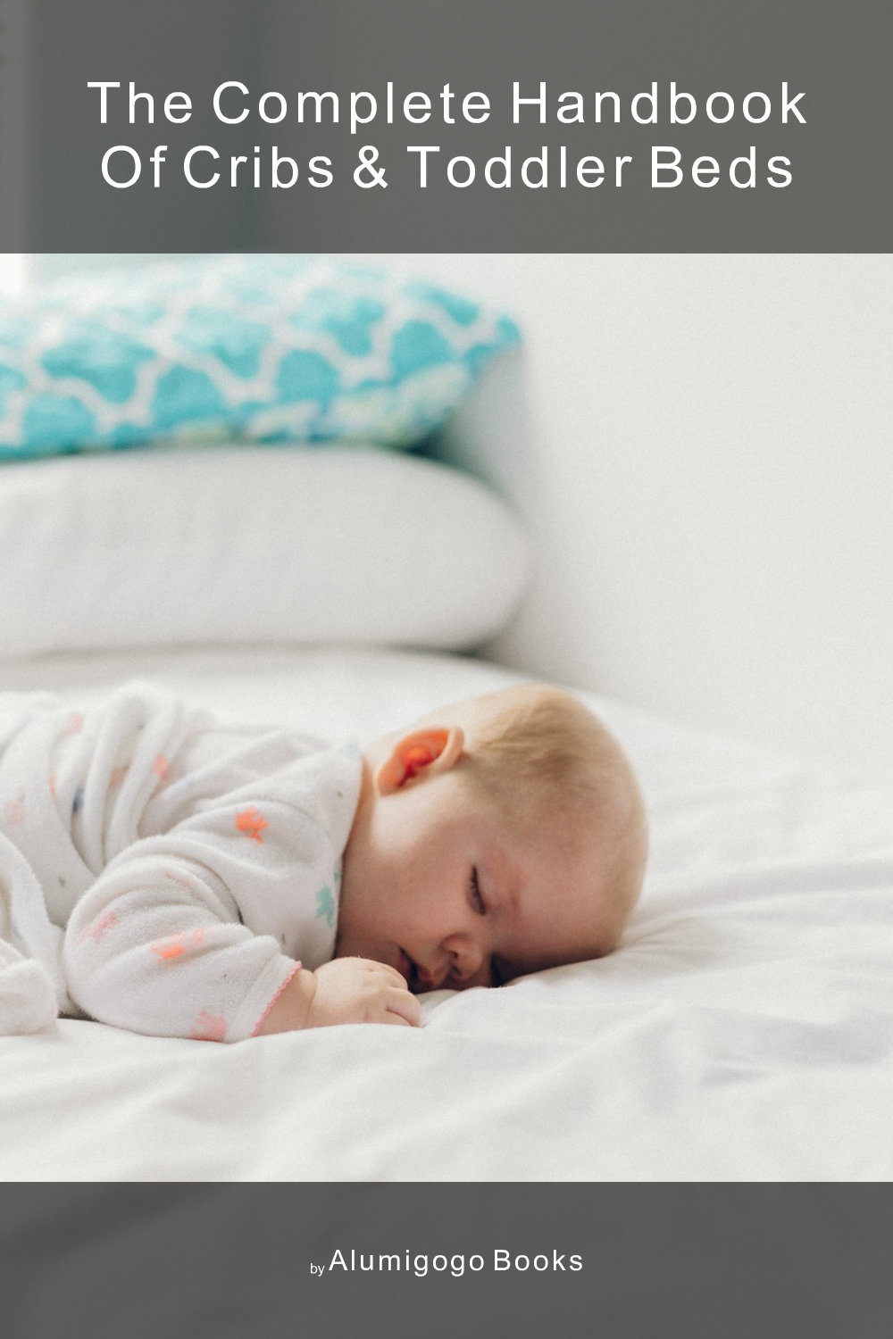 Cover of The Complete Handbook of Cribs & Toddler Beds