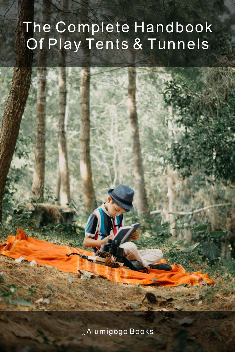 Cover of The Complete Handbook of Play Tents & Tunnels