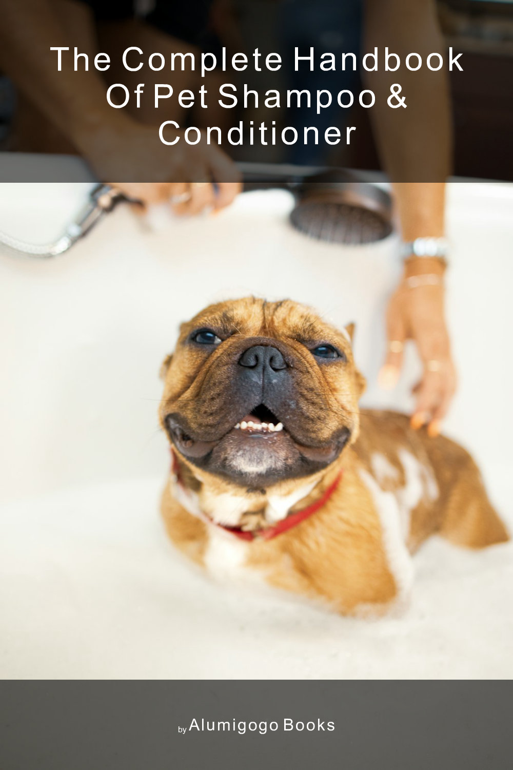 Cover of The Complete Handbook of Pet Shampoo & Conditioner