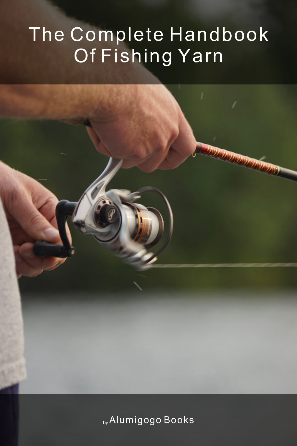 Cover of The Complete Handbook of Fishing Yarn