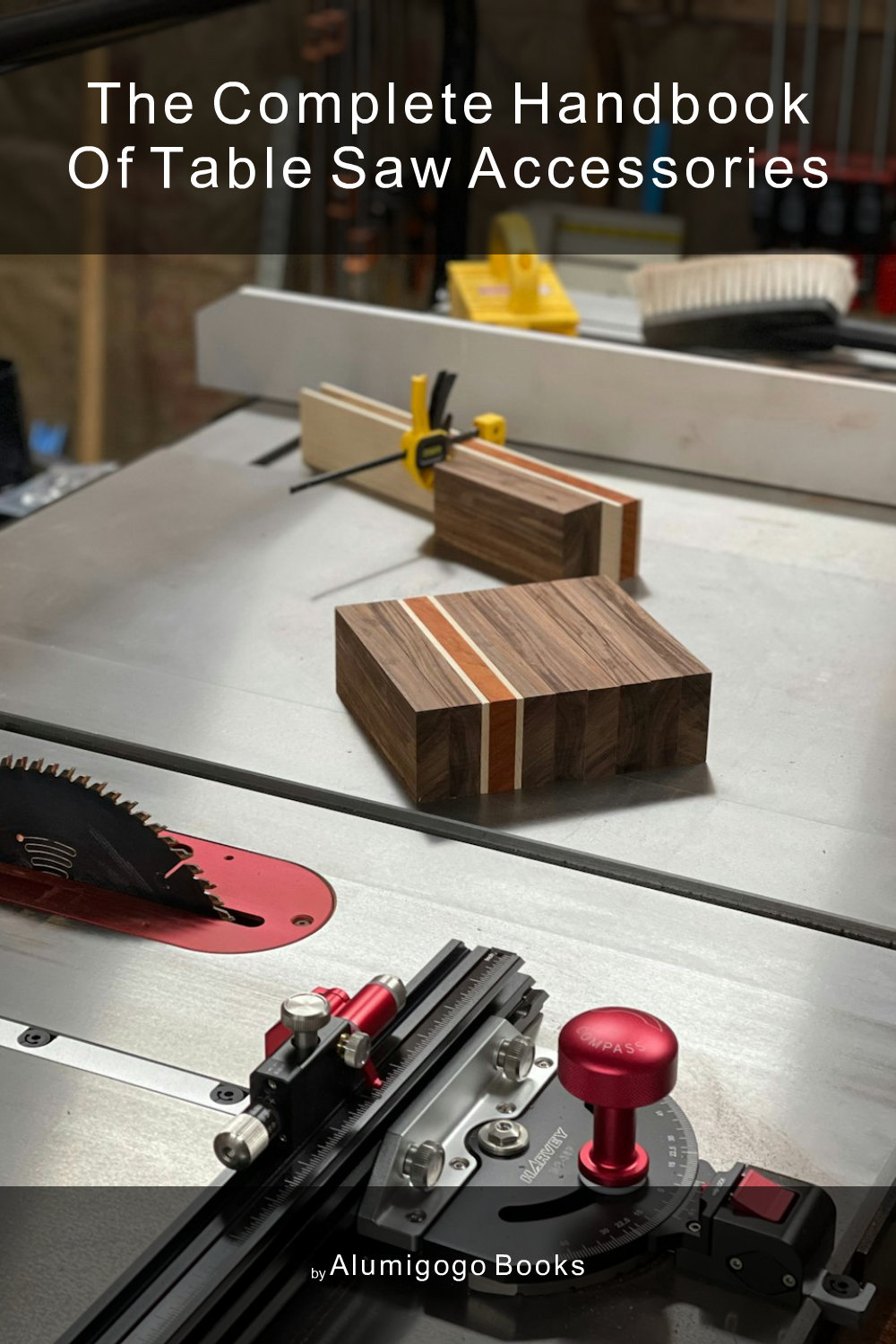 Cover of The Complete Handbook of Table Saw Accessories