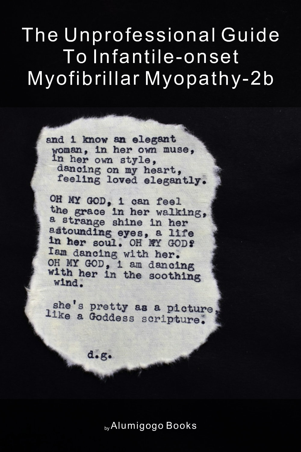 Cover of The Unprofessional Guide to infantile-onset myofibrillar myopathy-2B