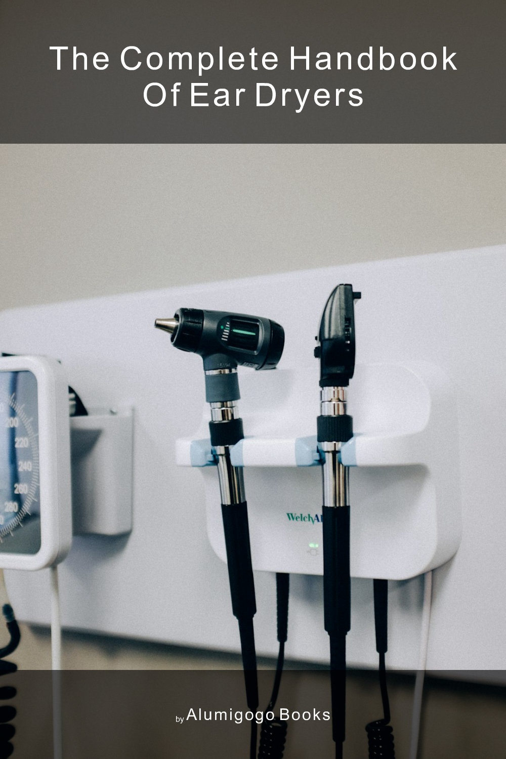 Cover of The Complete Handbook of Ear Dryers