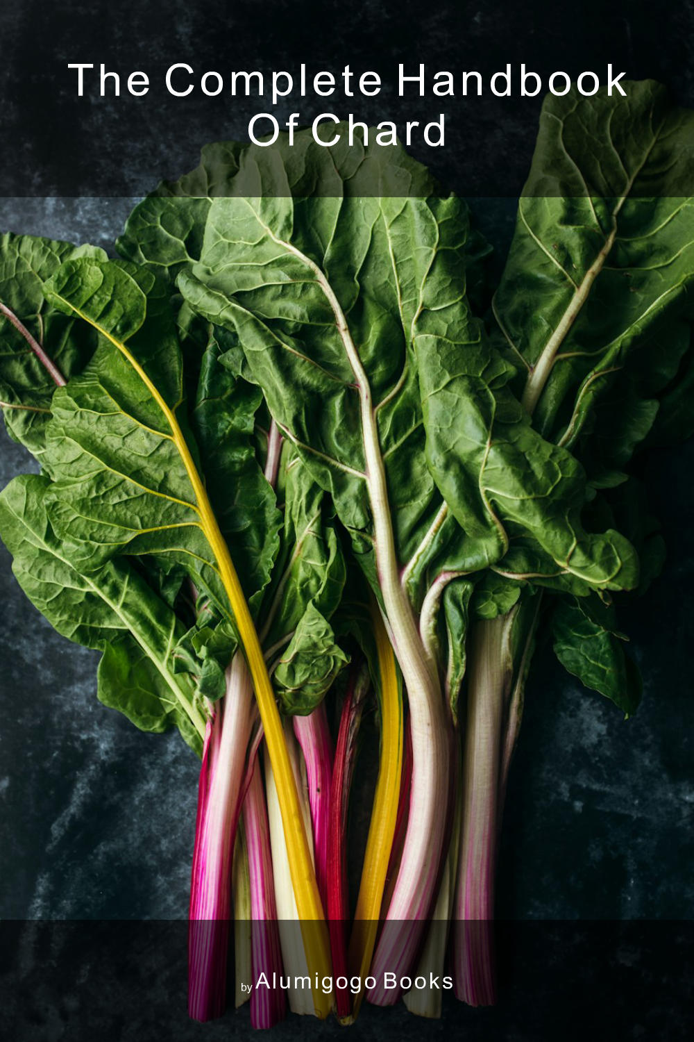 Cover of The Complete Handbook of Chard