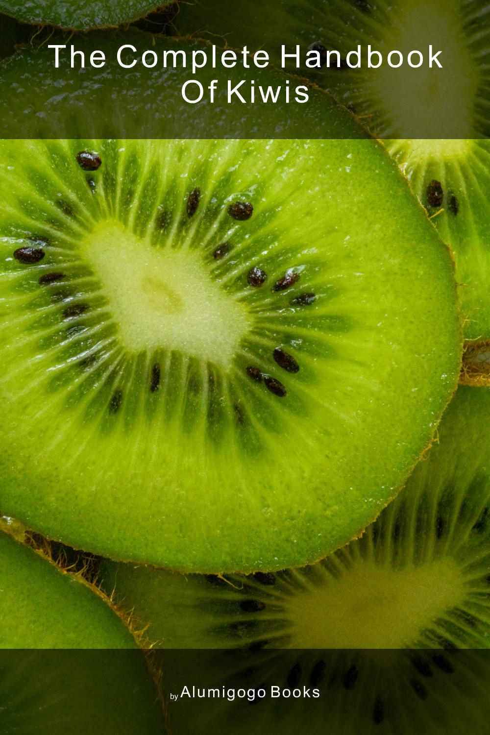Cover of The Complete Handbook of Kiwis