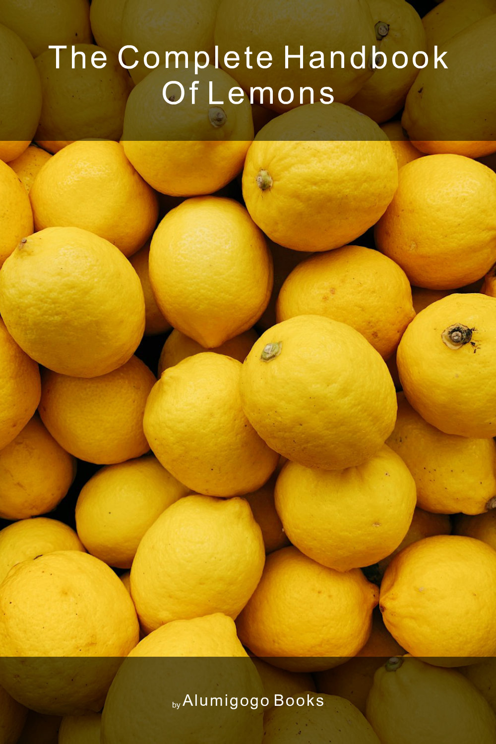 Cover of The Complete Handbook of Lemons