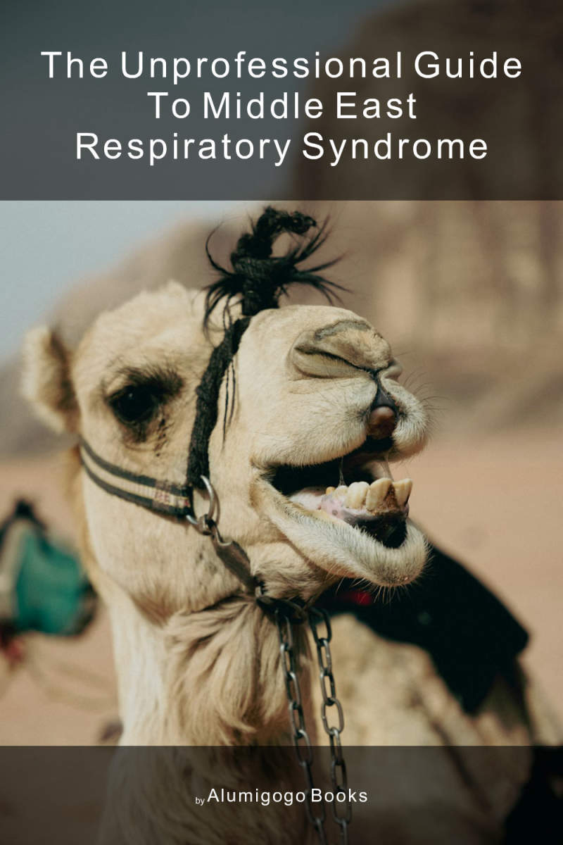 Cover of The Unprofessional Guide to Middle East respiratory syndrome