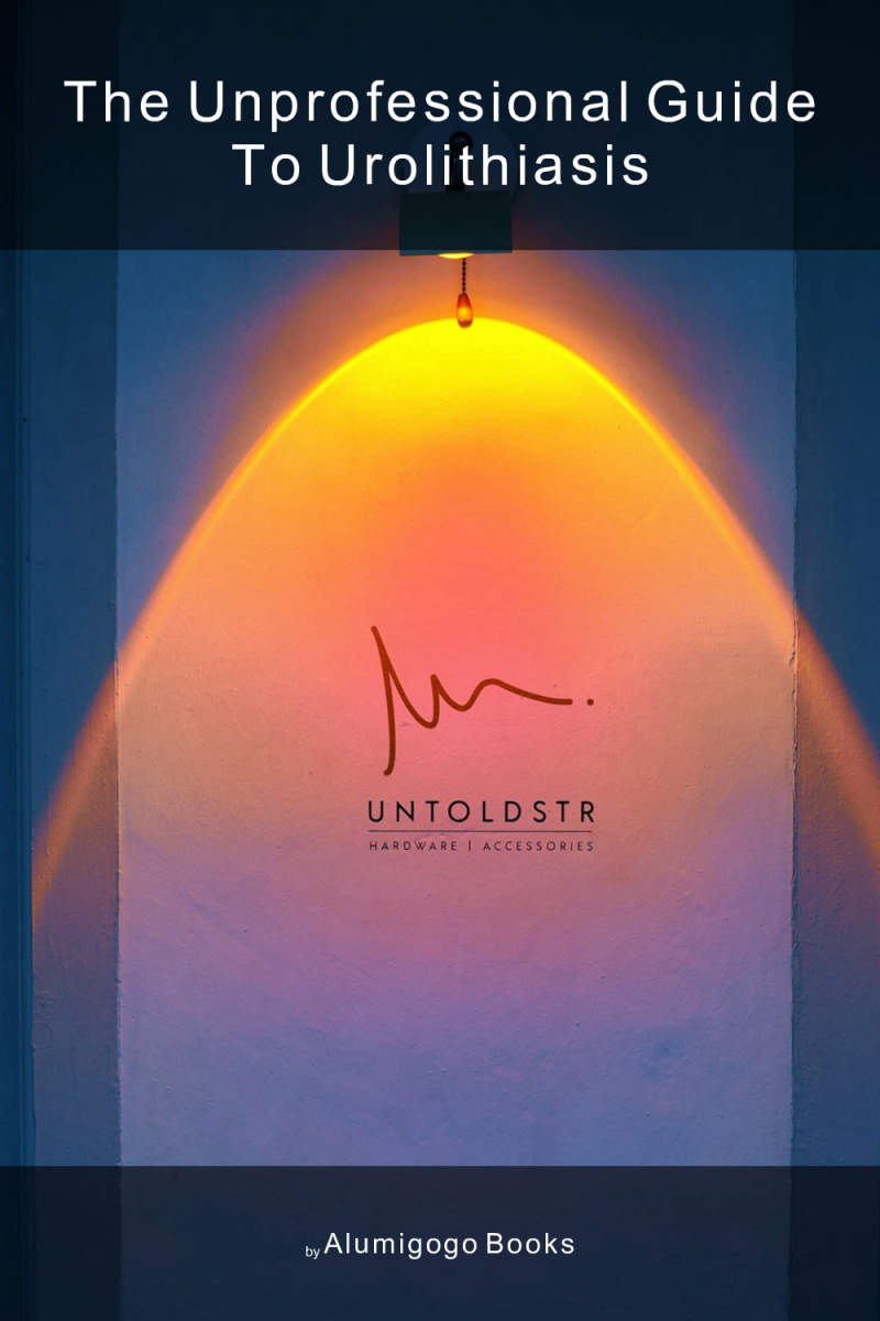 Cover of The Unprofessional Guide to urolithiasis