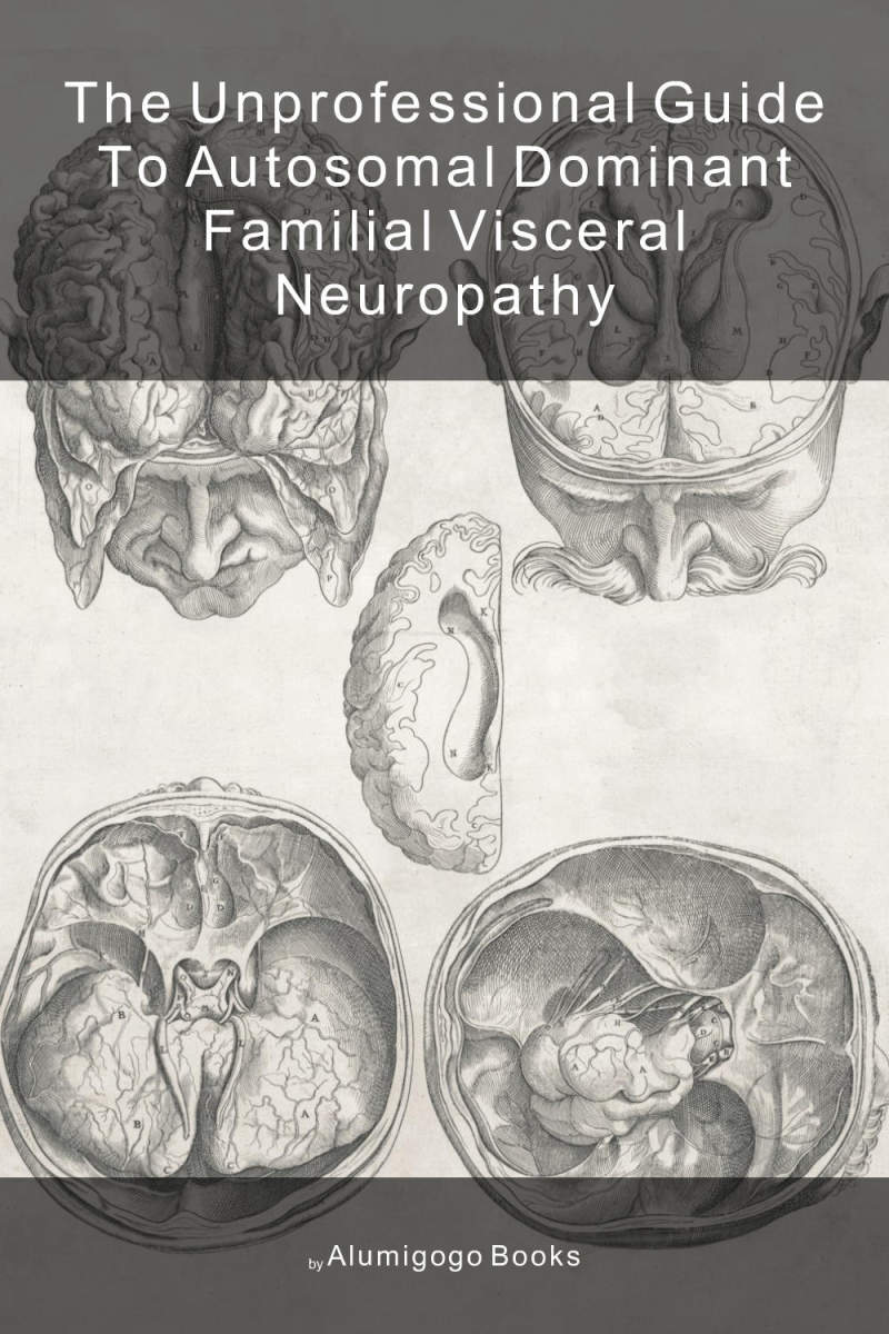Cover of The Unprofessional Guide to autosomal dominant familial visceral neuropathy