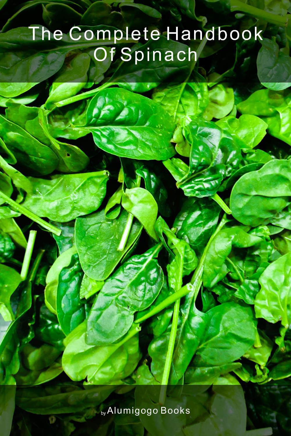 Cover of The Complete Handbook of Spinach