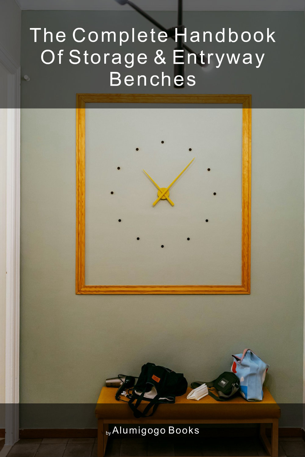 Cover of The Complete Handbook of Storage & Entryway Benches