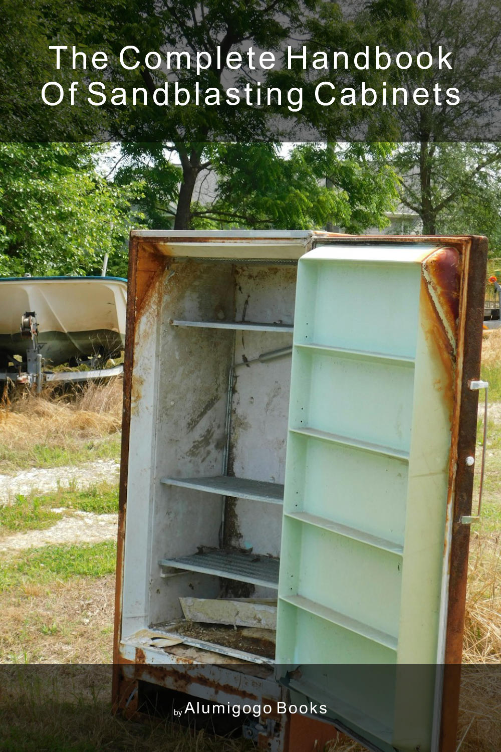 Cover of The Complete Handbook of Sandblasting Cabinets