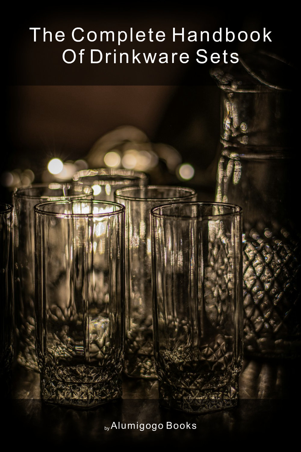 Cover of The Complete Handbook of Drinkware Sets