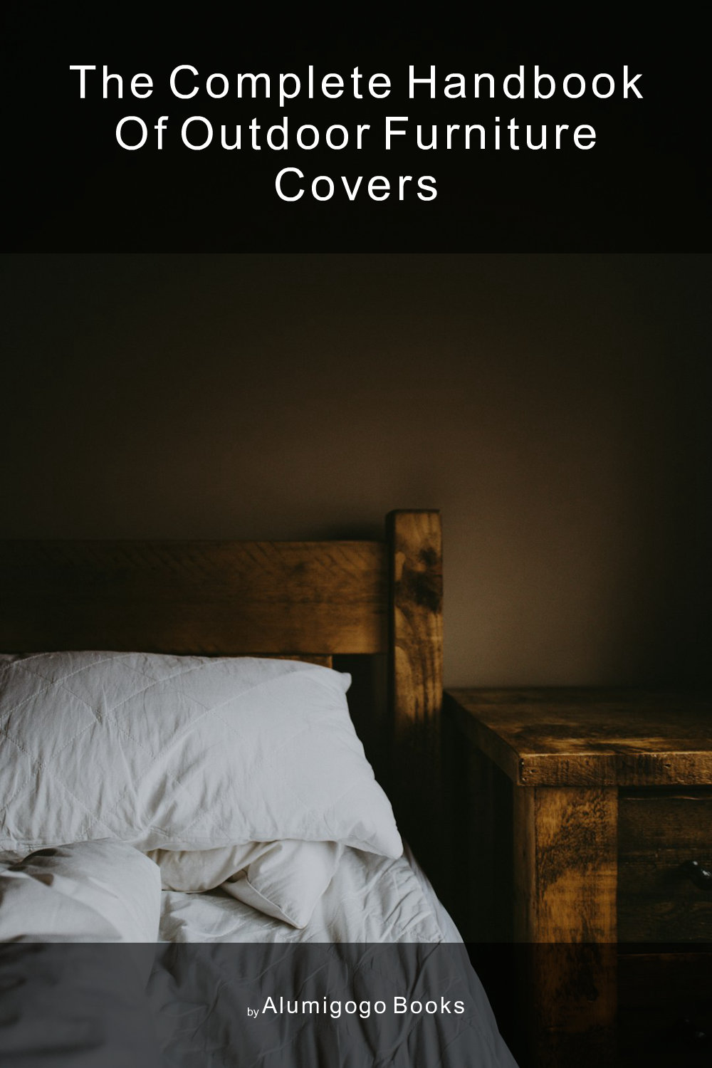 Cover of The Complete Handbook of Outdoor Furniture Covers