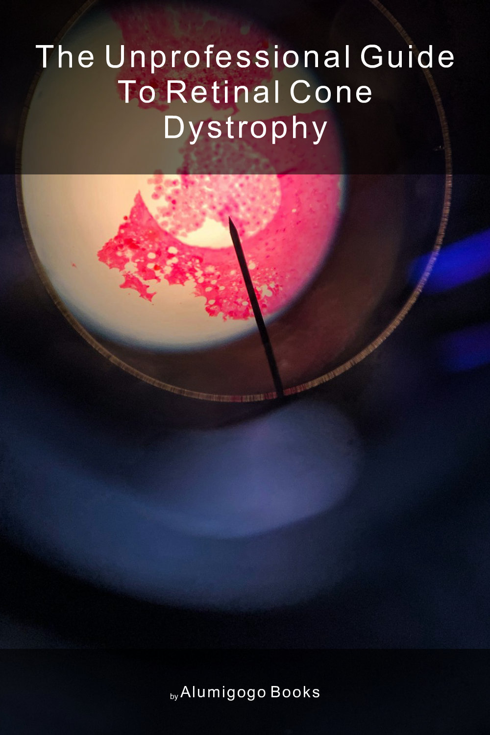 Cover of The Unprofessional Guide to retinal cone dystrophy