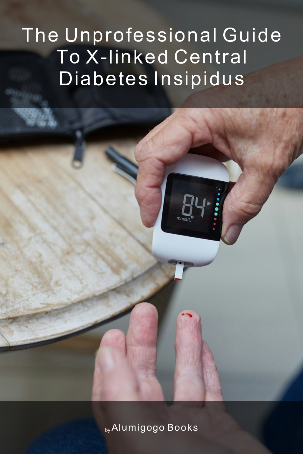 Cover of The Unprofessional Guide to X-linked central diabetes insipidus