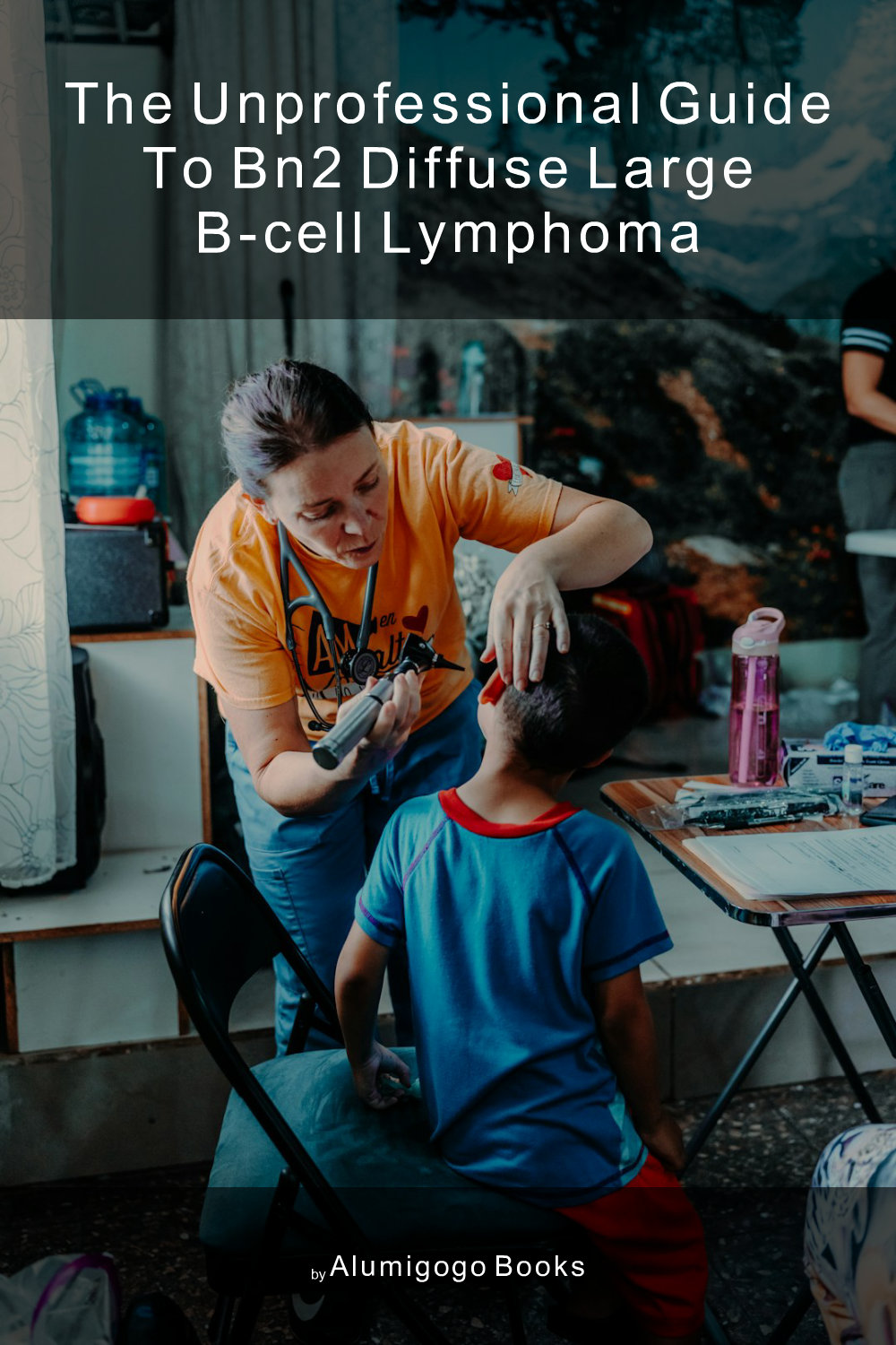 Cover of The Unprofessional Guide to BN2 diffuse large B-cell lymphoma