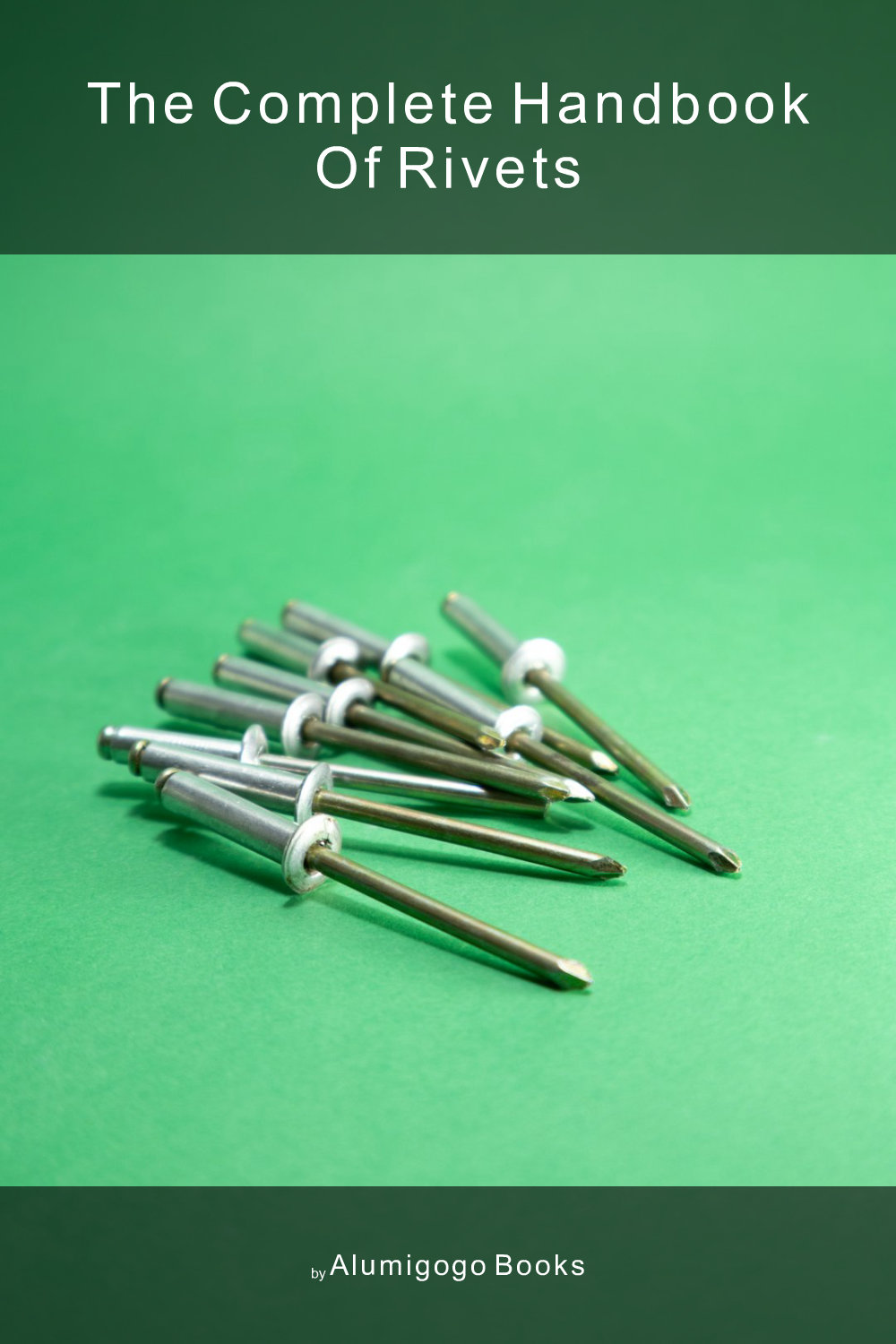Cover of The Complete Handbook of Rivets