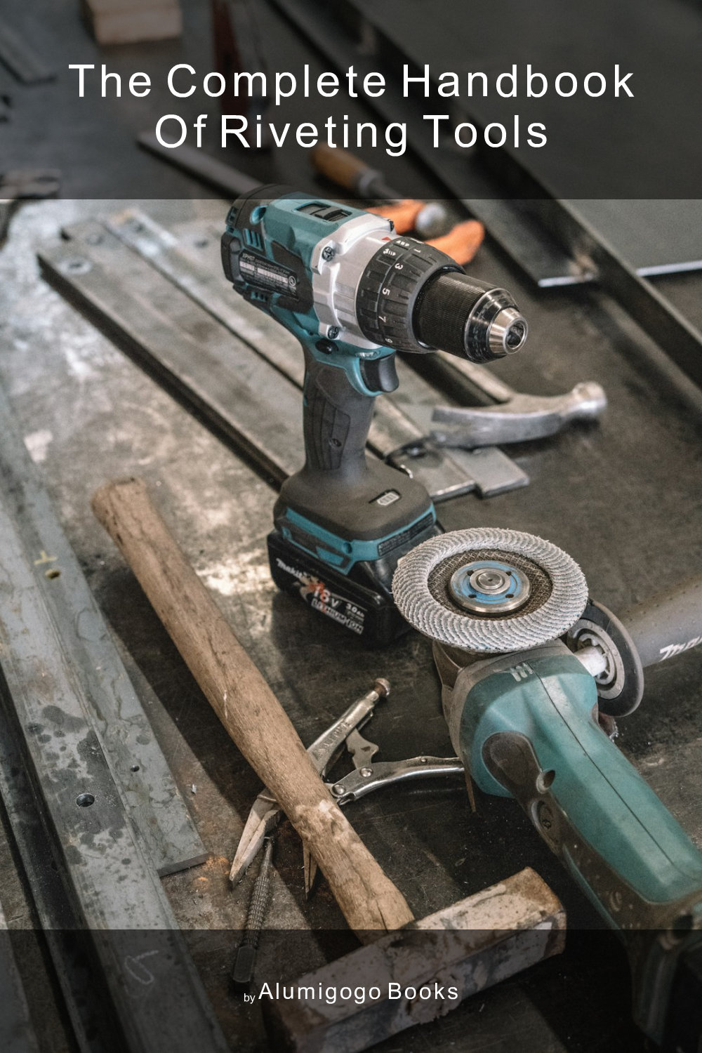 Cover of The Complete Handbook of Riveting Tools