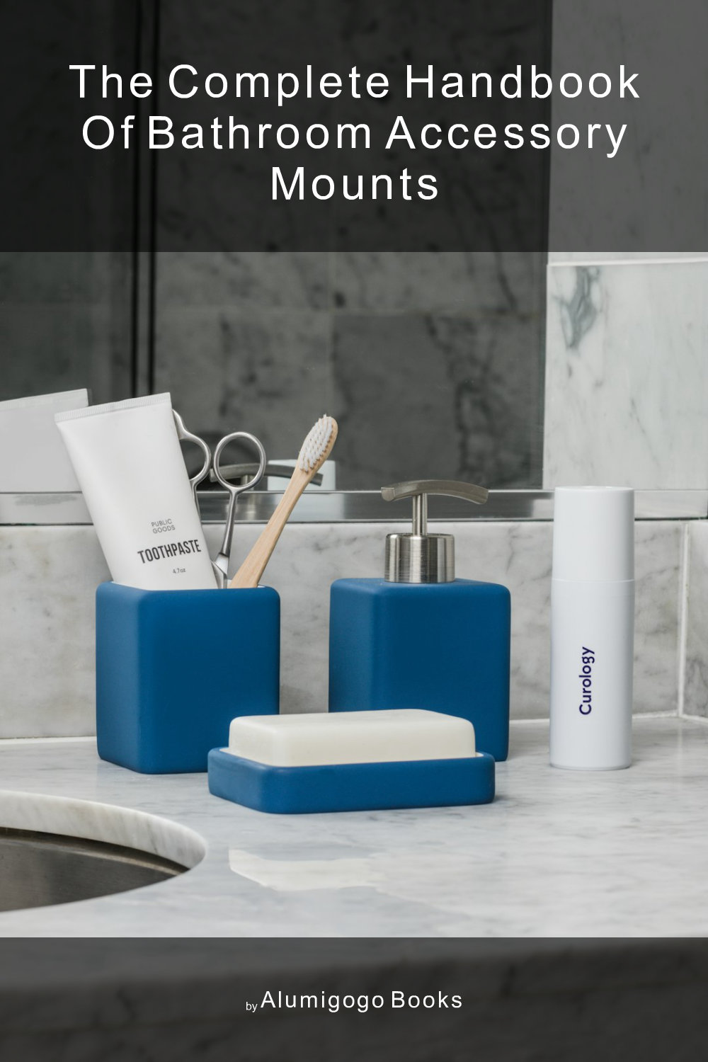 Cover of The Complete Handbook of Bathroom Accessory Mounts