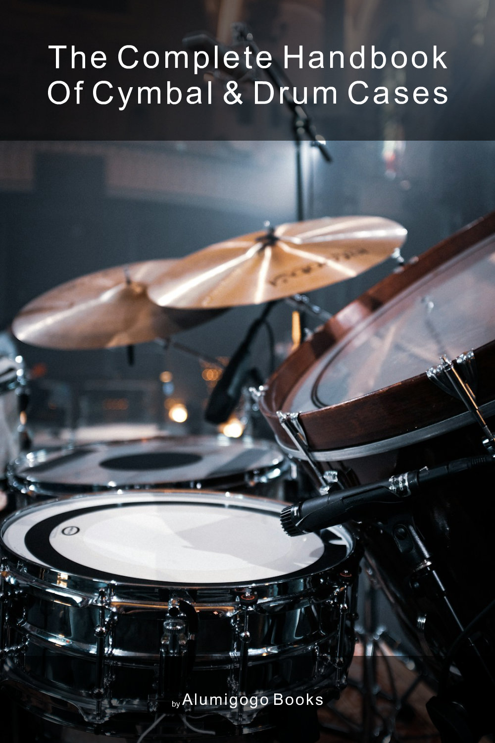 Cover of The Complete Handbook of Cymbal & Drum Cases